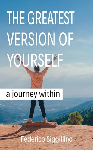 Cover of The Greatest Version of Yourself: A Journey Within